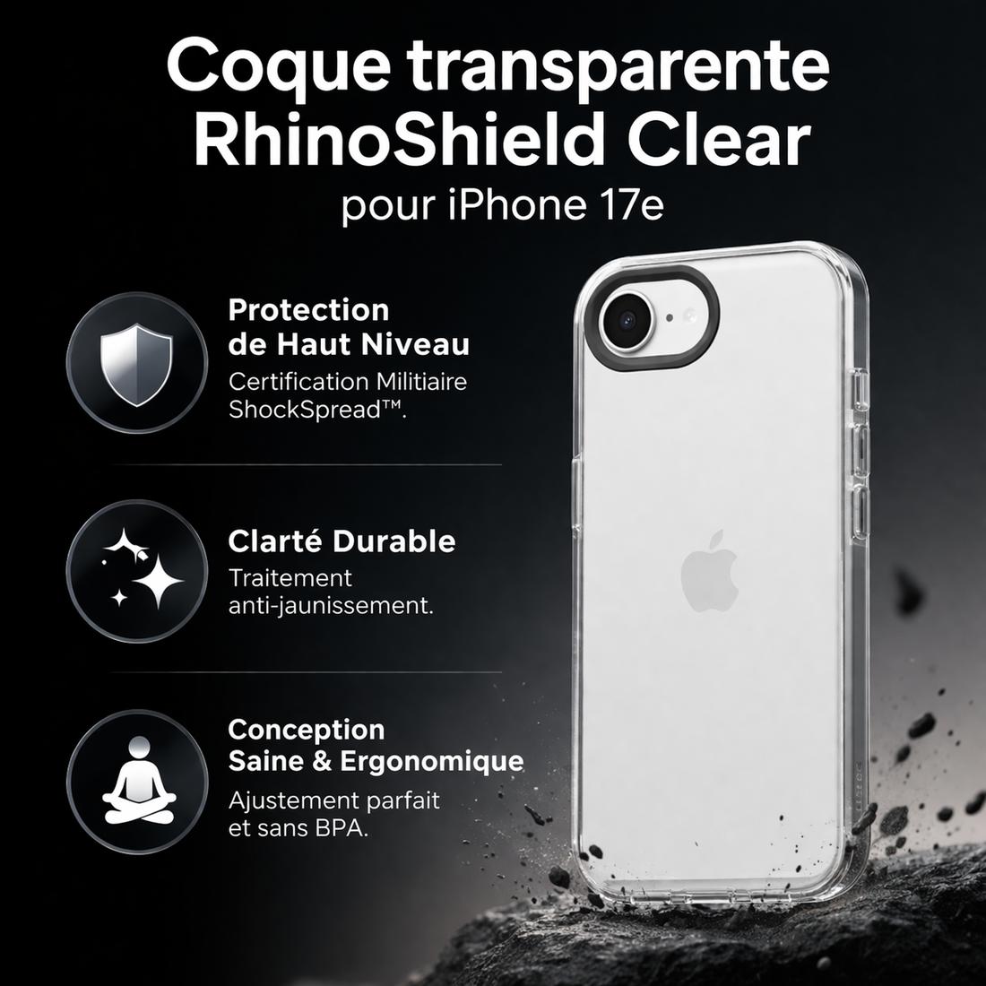 Coque transparente RhinoShield Clear pour iPhone 17e avec ses trois bénéfices : protection de haut niveau, clarté durable et conception saine et ergonomique