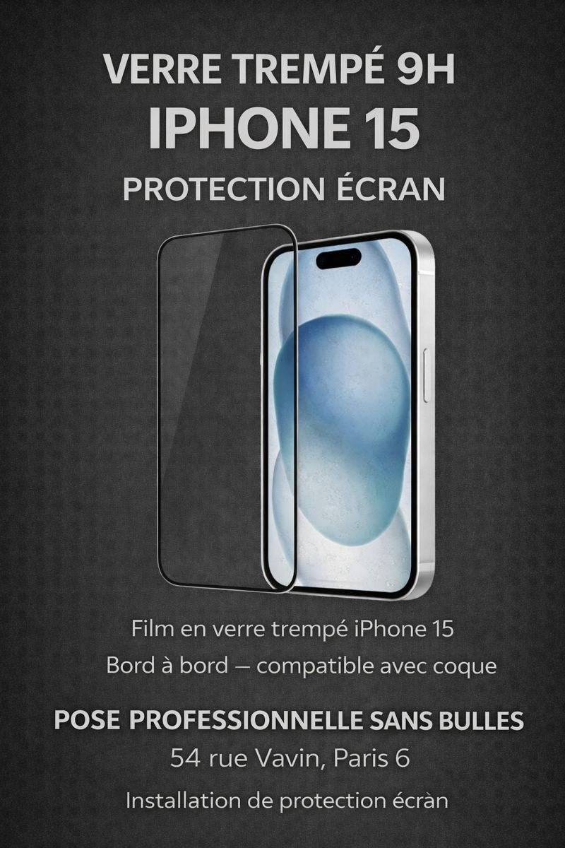 Film de protection en verre trempé 9H pour iPhone 15 avec pose sans bulle offerte à Paris 6